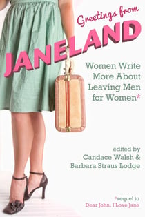 Greetings From Janeland - Women Write More About Leaving Men for Women