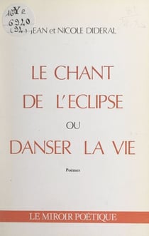 Le chant de l'eclipse - Ou Danser la vie