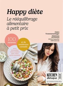 Happy Diète - Le rééquilibrage alimentaire à petit prix - 100 recettes pour réconcilier votre assiette avec votre porte-monnaie