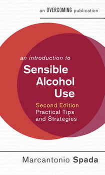 An Introduction to Sensible Alcohol Use, 2nd Edition - Practical Tips and Strategies