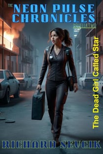 The Dead Girl Called Star - The Neon Pulse Chronicles, #2