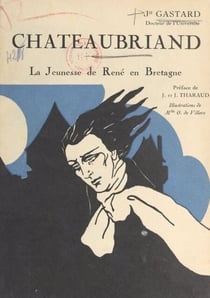 Chateaubriand - La jeunesse de René en Bretagne