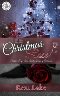 His Christmas Rose - Forever Safe Christmas