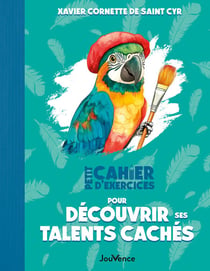Petit cahier d'exercices pour découvrir ses talents cachés
