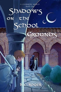 Shadows on the School Grounds - A Charmers' World, #1