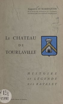 Le château de Tourlaville - Histoire et légende des Ravalet, Julien et Marguerite