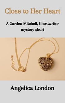 Close to Her Heart - Garden Mitchell, Ghostwriter Mystery Shorts, #1