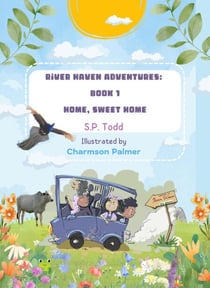River Haven Adventures Book 1: Home, Sweet Home - River Haven Adventures, #1