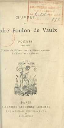 Poésies, 1900-1910 - L'allée du silence ; La statue mutilée ; La fontaine de Diane