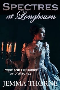 Spectres at Longbourn - Lizzy Bennet Ghost Hunter, #2