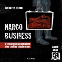Narco Business - L'irrésistible ascension des mafias mexicaines