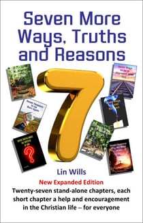 Seven More Ways, Truths and Reasons Volume 2