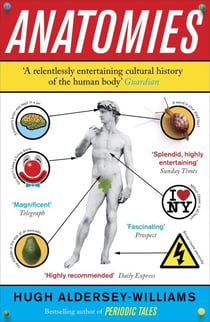Anatomies - The Human Body, Its Parts and The Stories They Tell