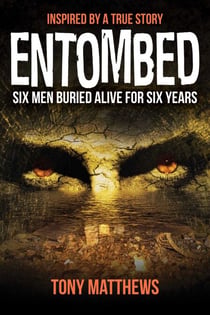 Entombed - Six Men Buried Alive for Over Six Years