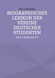 Biographisches Lexikon der Vereine Deutscher Studenten - Band 2: Mitglieder M-Z