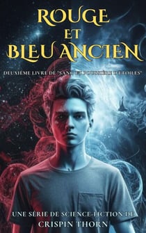 Rouge et Bleu Ancien - Sang et Poussière d’Étoiles, #2
