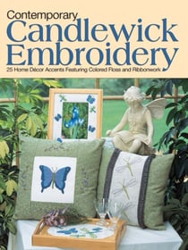 Contemporary Candlewick Embroidery - 25 Home Decor Accents Featuring Colored Floss &amp; Ribbonwork