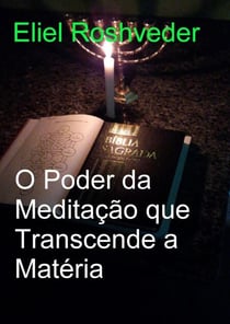 O Poder da Meditação que Transcende a Matéria - Cabala e Meditação, #23