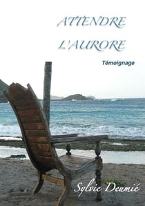 Attendre l'Aurore - Témoignage