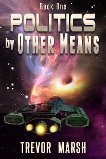 Politics by Other Means - Worlds of Words and War, #2