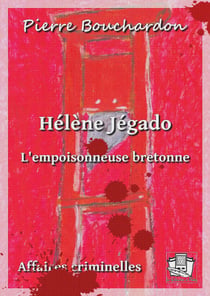Hélène Jégado - L'empoisonneuse bretonne