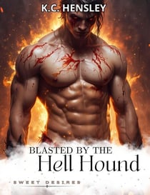 Blasted by the Hell Hound - Sweet Desires, #22