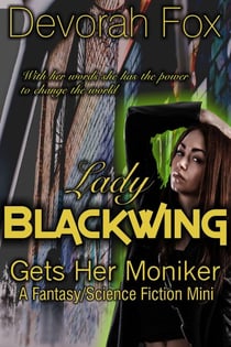 Lady Blackwing Gets Her Moniker, A Struggling Superhero Fantasy/Science Fiction Mini - Lady Blackwing, #2