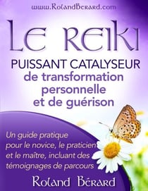 Le Reiki - Puissant catalyseur pour la transformation personnelle et la guérison