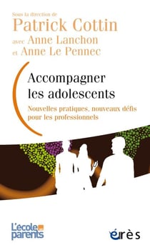 Accompagner les adolescents - Nouvelles pratiques, nouveaux défis pour les professionnels