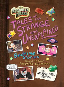 Gravity Falls: Gravity Falls: Tales of the Strange and Unexplained - (Bedtime Stories Based on Your Favorite Episodes!)