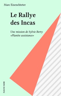 Le Rallye des Incas - Une mission de Sylvie Berty «Planète assistance»