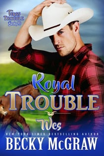 Royal Trouble - Texas Trouble, #10