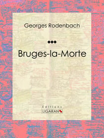 Bruges-la-Morte - Roman fantastique