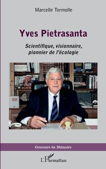 Yves Pietrasanta - Scientifique visionnaire, pionnier de l'écologie