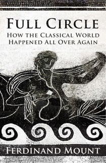 Full Circle - How the Classical World Came Back to Us