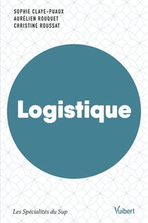 Logistique : Ouvrage labellisé FNEGE - Labellisé par le Collège de Labellisation de la FNEGE