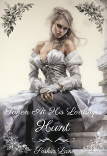 Taken at His Lordship's Hunt - Steamy Trials of a Victorian Lady, #4