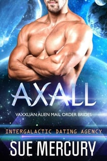 Axall - Vaxxlian Alien Mail Order Brides (Intergalactic Dating Agency), #4