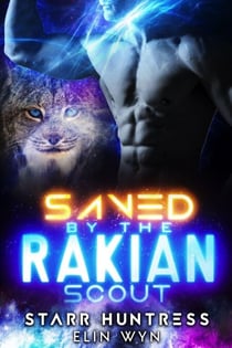 Saved by the Rakian Scout - Rakian Warrior Mates, #2