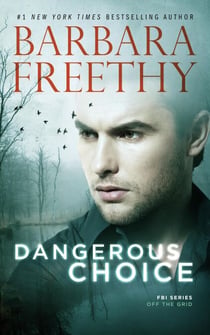 Dangerous Choice - Off The Grid: FBI Series, #5