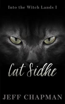 Cat Sidhe: Into the Witch Lands I - The Merliss Tales, #2