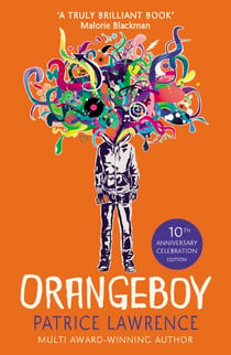 Orangeboy - Winner of the Waterstones Children's Book Prize for Older Children, winner of the YA Book Prize
