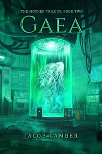 Gaea - The Mother Trilogy, #2