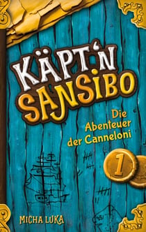 Käptn Sansibo - Die Abenteuer der Canneloni