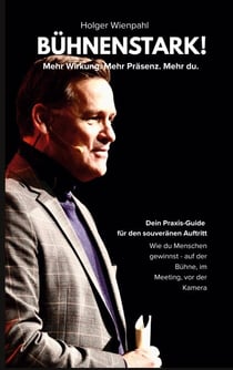 Bühnenstark! - Mehr Wirkung. Mehr Präsenz. Mehr Du.