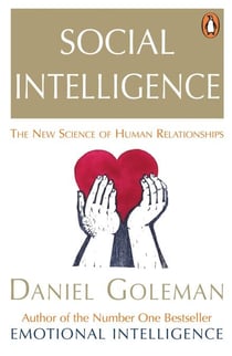 Social Intelligence - The New Science of Human Relationships