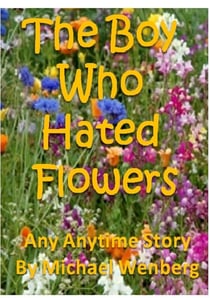 The Boy Who Hated Flowers