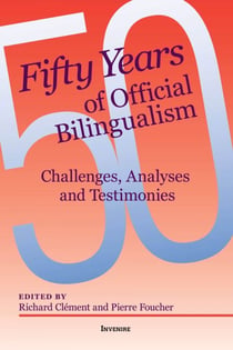 Fifty Years of Official Bilingualism - Challenges, Analyses and Testimonies