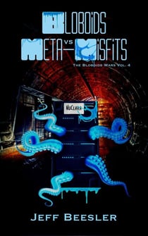 Bloboids Vs. Meta-Misfits - The Bloboid Wars, #4