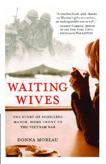 Waiting Wives - The Story of Schilling Manor, Home Front to the Vi
